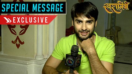 Sanskaar's SPECIAL Message For Fans  Swaragini OFF AIR  EXCLUSIVE INTERVIEW