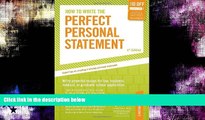 Buy NOW  How to Write the Perfect Personal Statement: Write powerful essays for law, business,