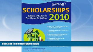 Buy NOW  Kaplan Scholarships 2010: Billions of Dollars in Free Money for College Gail Schlachter