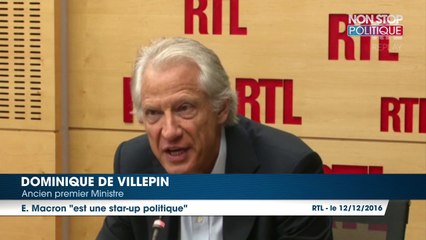 Présidentielle 2017 : Pour Dominique de Villepin, Emmanuel Macron est "une start-up politique"