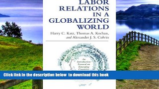 PDF [FREE] DOWNLOAD  Labor Relations in a Globalizing World READ ONLINE