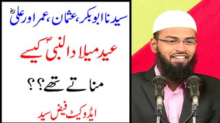 Syedna Abu Bakar_ Umar_ Usman Aur Ali (RA) Eid Milad Un Nabi Kaisy Manaty thy?? -- Jashn e Eid Milad 2016