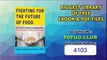 Fighting for the Future of Food Activists versus Agribusiness in the Struggle over Biotechnology (Social Movements, Protest and Contention)