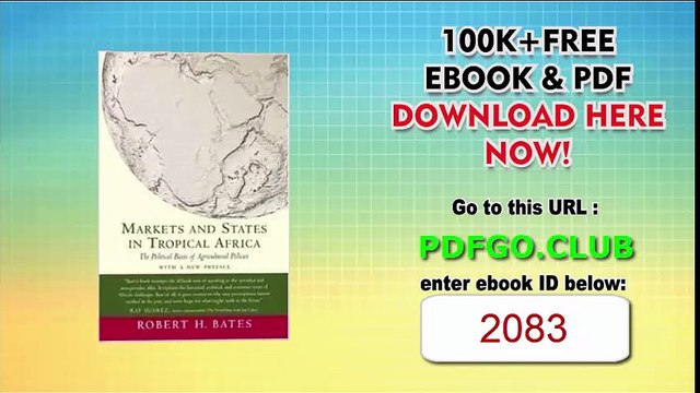 Markets and States in Tropical Africa The Political Basis of Agricultural Policies, With a New Preface (California Series on Social Choice and Political Economy) 2nd (second) edition
