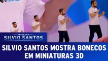 Silvio Santos mostra bonecos em miniaturas 3D