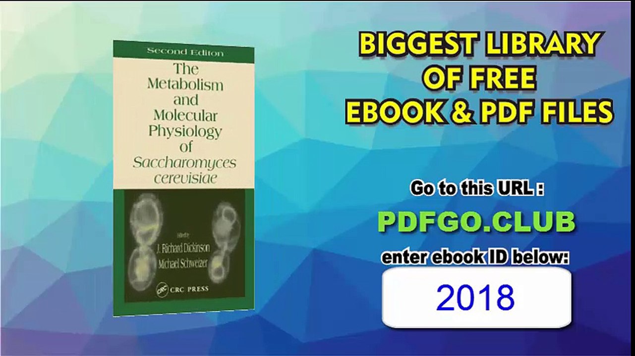Metabolism and Molecular Physiology of Saccharomyces Cerevisiae, 2nd Edition 2nd Edition