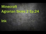 Minecraft Agrarian Skies 2 Ep. 24 Ink