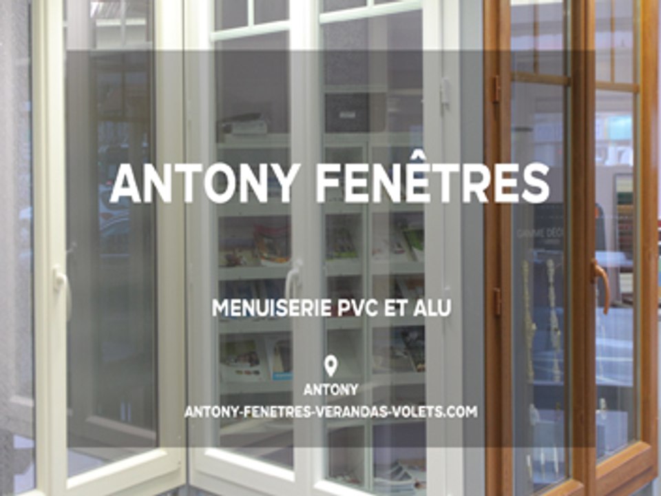 Antony Fenêtres à Antony, menuiserie aluminium et PVC. - Vidéo Dailymotion