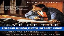 [READ] EBOOK Eye of the Beholder: Johannes Vermeer, Antoni van Leeuwenhoek, and the Reinvention of
