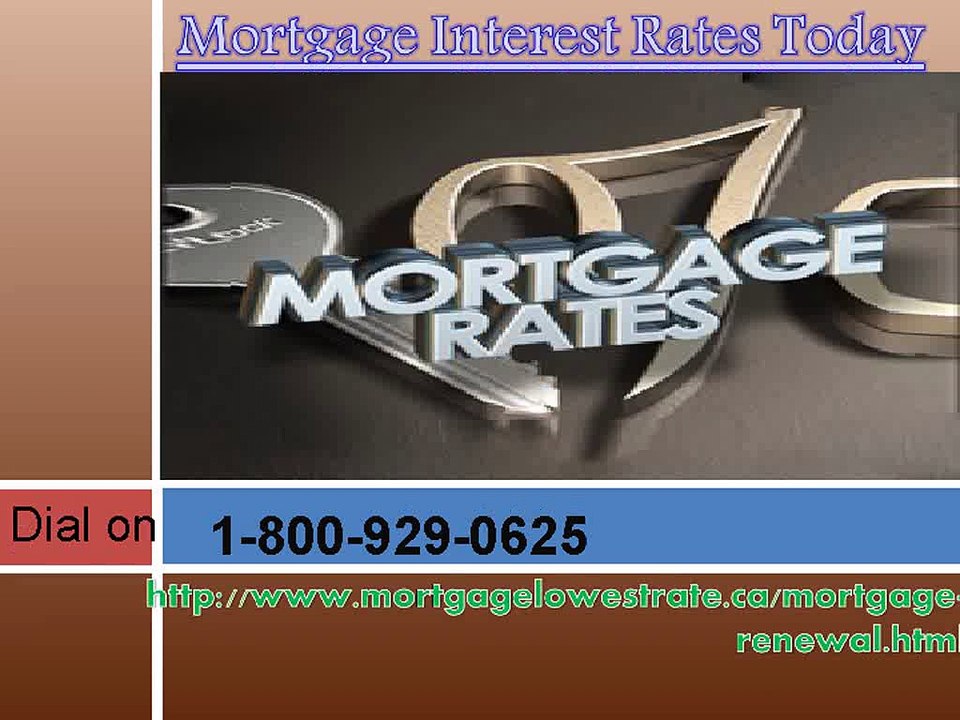 Mortgage Interest Rates Today @1-800-929-0625