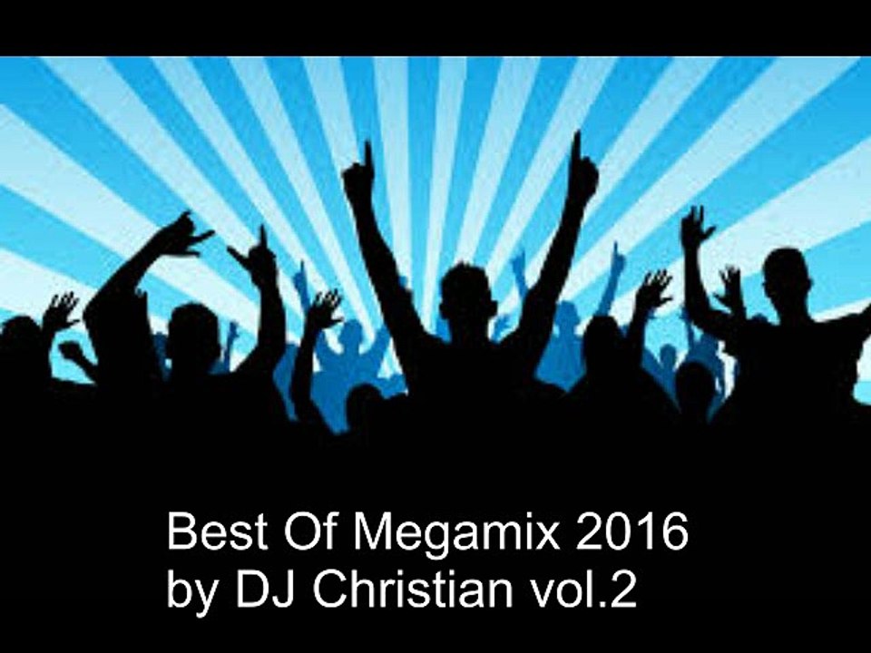 Best Of Megamix 2016 by DJ Christian vol.2