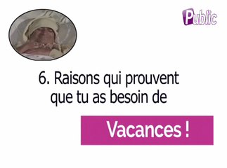 Les 6 raisons qui prouvent que tu as besoin de vacances !