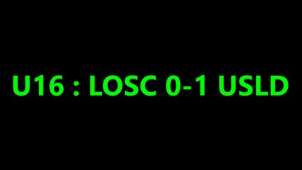 [U16] LOSC 0-1 USLD [DECEMBRE2016]