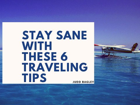 Stay Sane with these 6 Traveling Tips