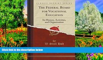 Buy W. Stull Holt The Federal Board for Vocational Education: Its History, Activities, and