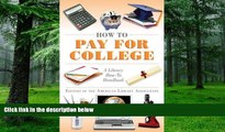 Buy Editors of the American Library Association How to Pay for College: A Library How-To Handbook