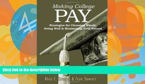 Buy Alice C. Stewart Making College Pay: Strategies for Choosing Wisely, Doing Well   Maximizing