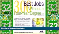 Best Price 300 Best Jobs Without a Four-Year Degree (Best Jobs) Michael Farr For Kindle