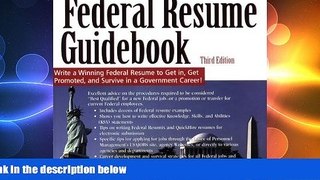 Best Price Federal Resume Guidebook: Write a Winning Federal Resume to Get in, Get Promoted, and