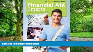 Pre Order Financial Aid Smarts: Getting Money for School (Get Smart with Your Money (Rosen)) Lisa