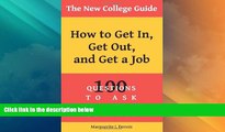 Price The New College Guide: How To Get In, Get Out,   Get A Job Marguerite J Dennis PDF