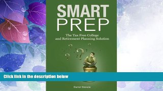 Best Price Smart Prep!: The Tax Free College and Retirement Planning Solution Daniel Stavale For
