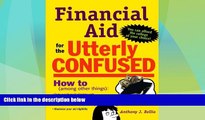 Price Financial Aid for the Utterly Confused Anthony Bellia On Audio