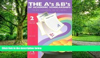 Pre Order The A s and B s of Academic Scholarships: 100,000 Scholarships for Top Students (A s