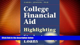 Best Price College Financial Aid: Highlighting the Small Print of Student Loans Carol Jensen For
