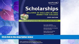 Best Price Kaplan Scholarships 2009 Edition: Billions of Dollars in Free Money for College Gail