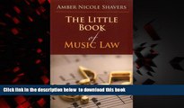 Pre Order The Little Book of Music Law (ABA Little Books Series) Amber Nicole Shavers Full Ebook