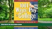 Pre Order 1001 Ways to Pay for College: Practical Strategies to Make College Affordable Gen