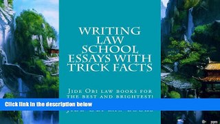 Buy Jide Obi law books Writing Law School Essays With Trick Facts: Jide Obi law books for the best