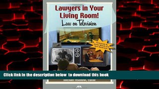 Pre Order Lawyers in Your Living Room!: Law on Television  Full Ebook