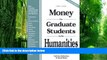 Pre Order Money for Graduate Students in the Humanities: 1998-2000 (Money for Graduate Students