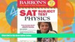 Online Robert Jansen M.A. Barron s SAT Subject Test: Physics, 2nd Edition Full Book Download