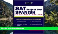 Buy Kaplan Kaplan SAT Subject Test: Spanish 2006-2007 (Kaplan SAT Subject Tests: Spanish) Full