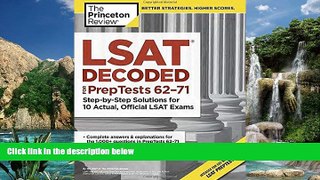 Buy Princeton Review LSAT Decoded (PrepTests 62-71): Step-by-Step Solutions for 10 Actual,