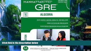 Buy Manhattan Prep GRE Algebra Strategy Guide (Manhattan Prep GRE Strategy Guides) Full Book