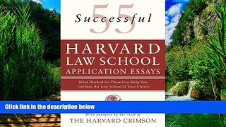 Buy Staff of the Harvard Crimson 55 Successful Harvard Law School Application Essays: What Worked