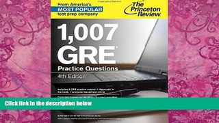 Buy Princeton Review 1,007 GRE Practice Questions, 4th Edition (Graduate School Test Preparation)