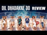 Dil Dhadakne Do Public Review | Anil Kpoor, Ranveer Singh, Priyanka Chopra, Anushka Sharma