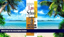 Pre Order Going to Law School: Everything You Need to Know to Choose and Pursue a Degree in Law