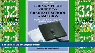 Best Price The Complete Guide to Graduate School Admission: Psychology, Counseling, and Related