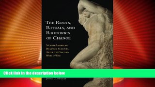 Best Price The Roots, Rituals, and Rhetorics of Change: North American Business Schools After the