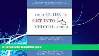 Online Aly Madhavji Your Guide to Get into Medical School: Practical Advice by Trusted