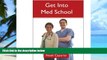 Pre Order Get Into Med School: Tips and Advice from an Ivy League Medical Student and Admissions
