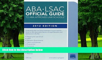 Online Law School Admission Council ABA-LSAC Official Guide to ABA-Approved Law Schools: 2012