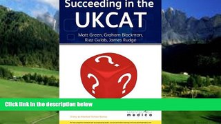 Online Matt T Green Succeeding in the UKCAT: Comprising over 780 practice questions including