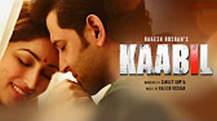 Kaabil Hoon Song (Video) | Kaabil | Hrithik Roshan, Yami Gautam | Jubin Nautiyal
